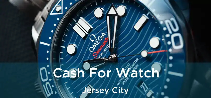  Cash For Watch Jersey City