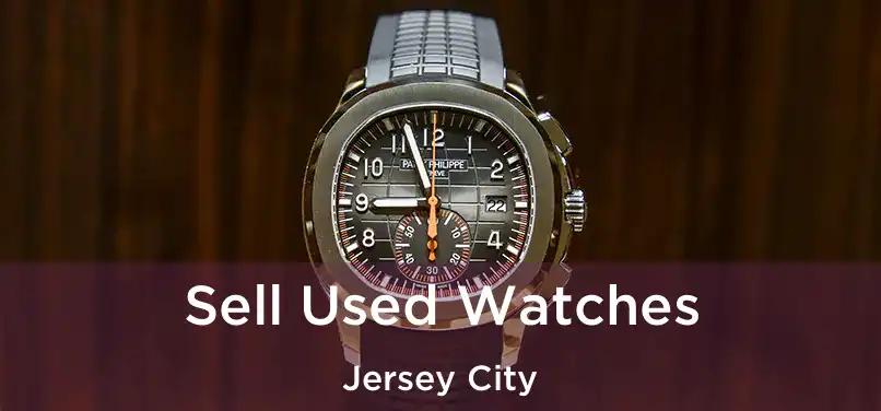  Sell Used Watches Jersey City
