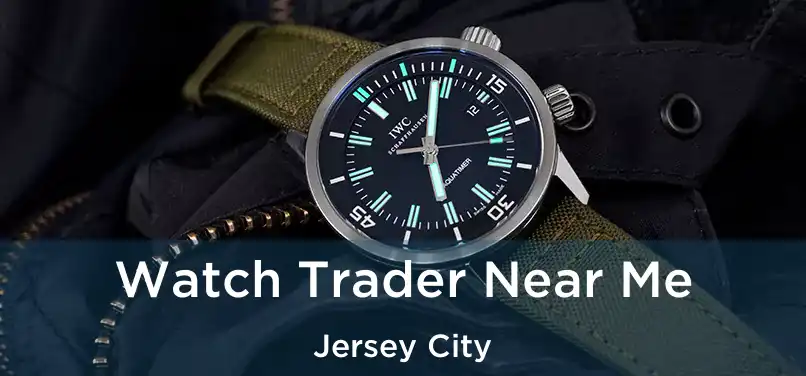  Watch Trader Near Me Jersey City